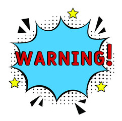 Warning, Font expression pop art.  Warning in comic pop art style.  Warning message in sound speech bubble in pop art style. Comic book explosion with text Warning.