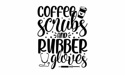 Coffee scrubs and rubber gloves, Lettering, Can be used for prints bags, posters, cards,  mug , or For banner and poste