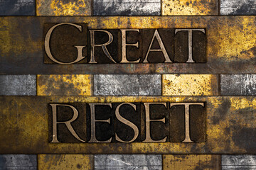 Great Reset text on textured grunge copper and vintage gold background