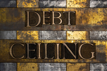 Debt Ceiling text on textured grunge copper and vintage gold background