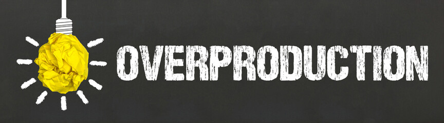 Overproduction