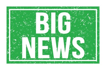 BIG NEWS, words on green rectangle stamp sign