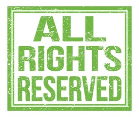 ALL RIGHTS RESERVED, text on green grungy stamp sign