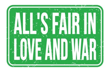 ALL'S FAIR IN LOVE AND WAR, words on green rectangle stamp sign