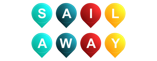 Sail Away - text written on Isolated Shapes with White background