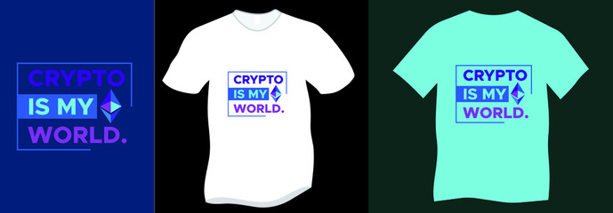 Crypto is my world t-shirt design vector for free download