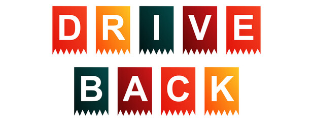 Drive Back - text written on Isolated Shapes with White background