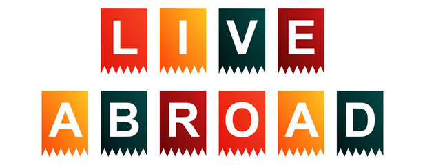 Live Abroad - text written on Isolated Shapes with White background