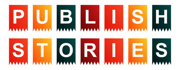 Publish Stories - text written on Isolated Shapes with White background