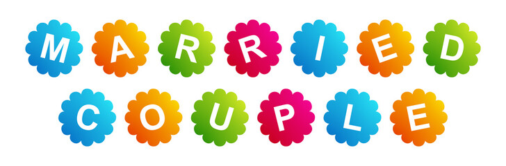 Married Couple - text written on Beautiful Isolated Colourful Shapes with White background