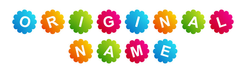 Original Name - text written on Beautiful Isolated Colourful Shapes with White background