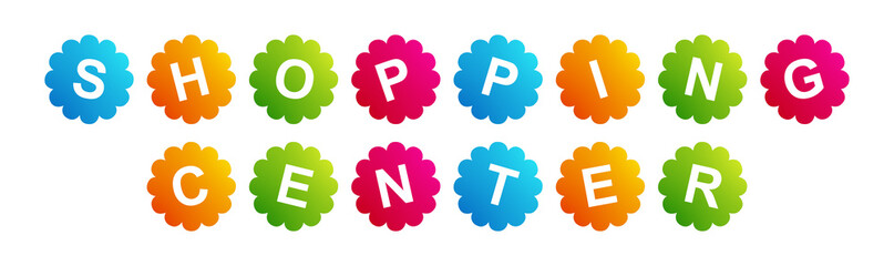 Shopping Center - text written on Beautiful Isolated Colourful Shapes with White background