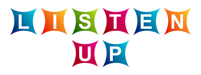 Listen Up - Neat Text Written on Beautiful Isolated Colourful Boxes with White Background
