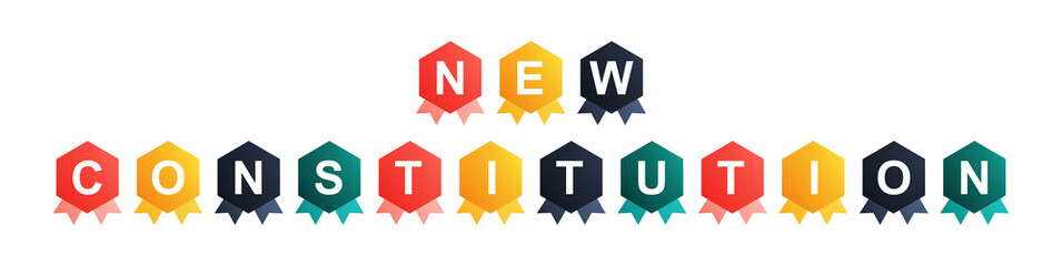 New Constitution - text written on Beautiful Isolated Colourful Shapes with White background