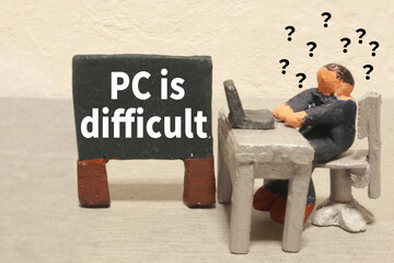 PC is difficult