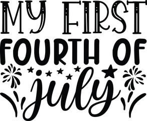  my first fourth of july SVG Cut File | my first fourth of july | Gift For | of july Gift Svg |  Quote Svg | T-shirt Design