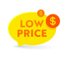 Low Price Yellow Speech Bubble with Dollar Sign. Promo Banner or Icon, Offer for Sale, Cost Reduction, Discount Emblem