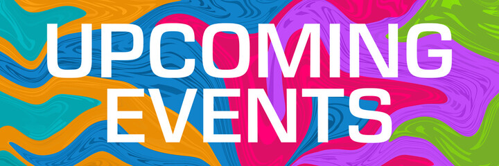 Upcoming Events Colorful Bright Waves Background Text 