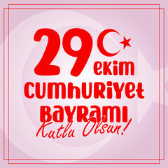 29 ekim Cumhuriyet Bayrami, Republic Day Turkey. Translation: 29 october Republic Day Turkey and the National Day in Turkey. celebration republic, graphic for design elements.
