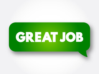 Great Job text message bubble, concept background