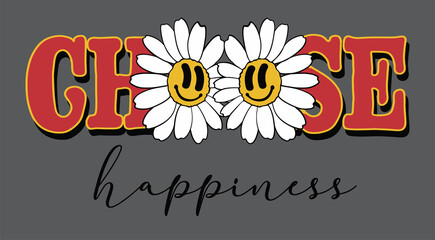 Choose Happiness slogan print design with two daisy illustration - obrazy, fototapety, plakaty