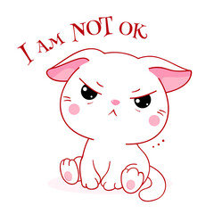 Dissatisfied and vexed cat. Inscription I am not OK. Cute and funny displeased white kitty. Can be used for t-shirt print, card, poster. Vector illustration EPS8