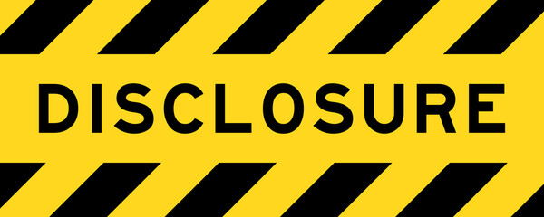 Obraz premium Yellow and black color with line striped label banner with word disclosure