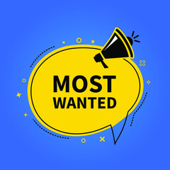 Vector illustration most wanted on speech bubble banner with megaphone isolated on blue background © Vik10