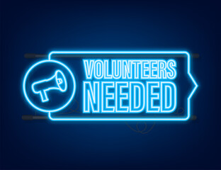 Megaphone label with volunteers needed. Megaphone banner. Neon icon. Web design. Vector stock illustration