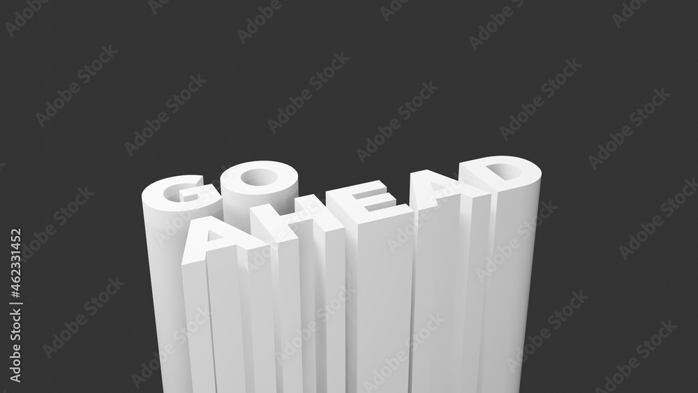 Poster go ahead text background in monochrome theme. 3d illustration in dark background with copy space