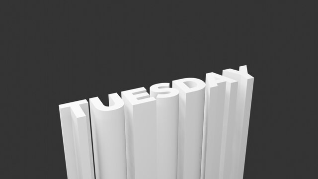 Tuesday text background in monochrome theme. 3D illustration in dark background with copy space