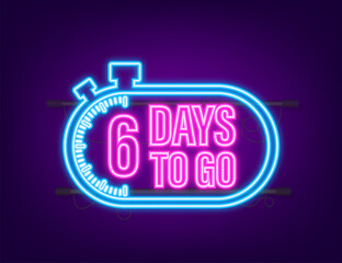 6 Days to go. Countdown timer. Neon icon. Time icon. Count time sale. Vector stock illustration