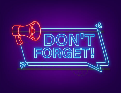 Megaphone neon banner with Don t forget sign. Vector illustration