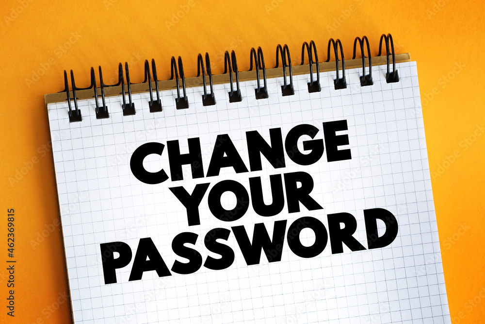 Poster change your password text on notepad, concept background.
