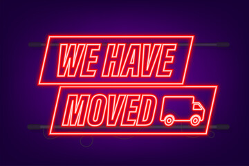 We re moving neon icon badge. Ready for use in web or print design. Neon icon. Vector stock illustration