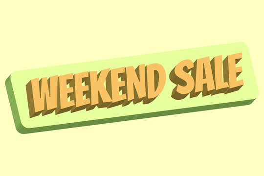 Weekend Sale Letter with 3D models, suitable for marketing promotion, falsh sale, end year discount or graphic resources prmotion