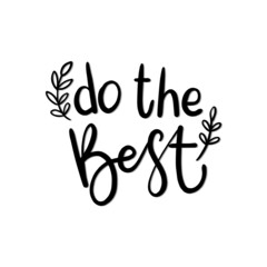 Do The Best. Printable Scripture Quote. Affirmation Quote. Positive Vibe Quote. handwritten Inspiration Motivational Quote. Modern Calligraphy