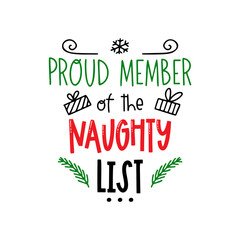 Proud memder of the naughty list Christmas funny quote - obrazy, fototapety, plakaty