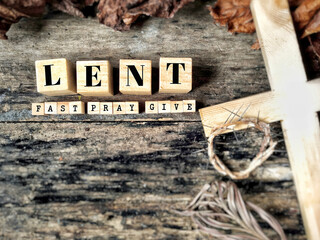 Lent Season,Holy Week and Good Friday Concepts - LENT FAST PRAY GIVE text in vintage background....