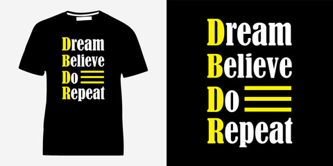 Dream believe do typography t-shirt design
