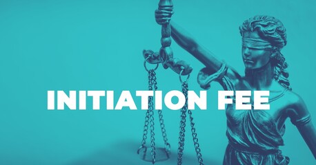 Initiation Fee. Close-up of a Lady Justice Statue. Duotone blue with white text. Law and lawyer...