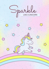 Children's birthday greeting card with unicorn and stars, paint smears in pastel colors. Sparkle like a unicorn. Holiday, congratulations. 