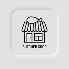 Butcher shop thin line icon, building with chicken's leg on roof. Modern vector illustration.