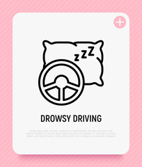 Dowsy driving, steering wheel and pillow thin line icon. Modern vector illustration of danger on road.