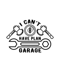 I Can't I Have Plans In The Garage Funny Mechanic Saying T-Shirt
