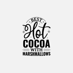 Best Hot Cocoa With Marshmallows lettering quotes for sign, greeting card, t shirt and much more