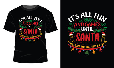 It's All Fun & Games Until Santa Checks Naughty List T-Shirt 