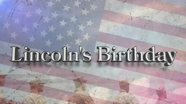 Animation of lincoln's birthday text over diverse soldiers and american flag