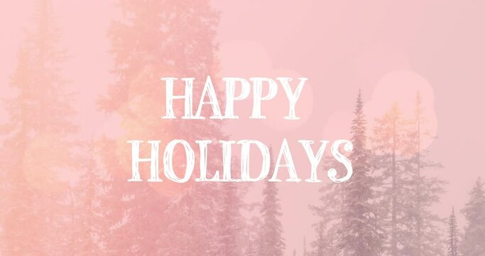 Animation of happy holidays text over christmas winter scenery with fir trees