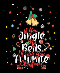 If You Jingle My Bells I'll Give You A White Christmas Men T-Shirt . great gift for Who Loves Snow And Christmas